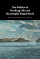 Book cover of: Politics of Working Life and Meaningful Waged Work. By: Knut Laaser