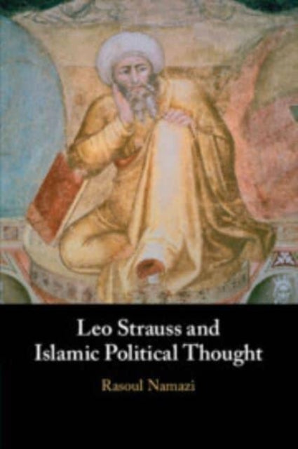 Book cover of: Leo Strauss and Islamic Political Thought. By: Rasoul Namazi