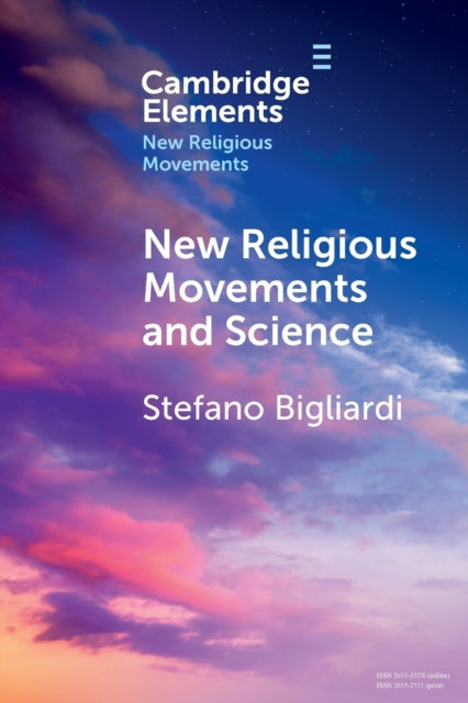 Book cover of: New Religious Movements and Science. By: Stefano Bigliardi