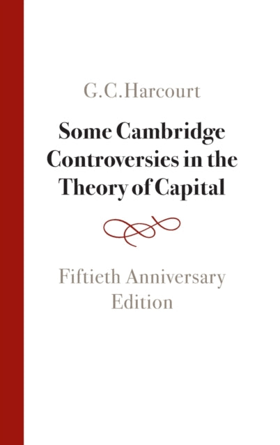 Book cover of: Some Cambridge Controversies in the Theory of Capital. By: Geoff Harcourt