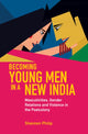 Book cover of: Becoming Young Men in a New India. By: Shannon Philip