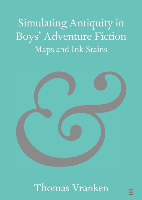 Book cover of: Simulating Antiquity in Boys' Adventure Fiction. By: Thomas Vranken