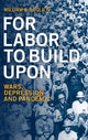Book cover of: For Labor To Build Upon. By: William B. Gould IV