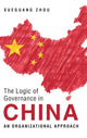 Book cover of: Logic of Governance in China. By: Xueguang Zhou