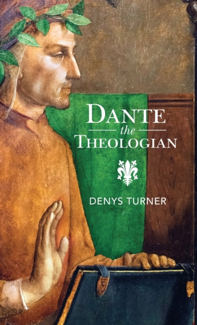 Book cover of: Dante the Theologian. By: Denys Turner