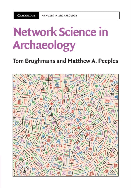 Book cover of: Network Science in Archaeology. By: Tom Brughmans