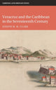 Book cover of: Veracruz and the Caribbean in the Seventeenth Century. By: Joseph M. H. Clark