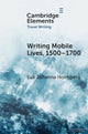 Book cover of: Writing Mobile Lives, 1500–1700. By: Eva Johanna Holmberg