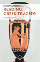 Book cover of: Reading Greek Tragedy. By: Simon Goldhill