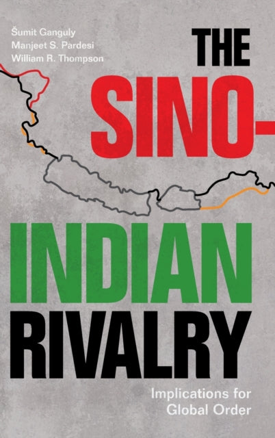 Book cover of: Sino-Indian Rivalry. By: Sumit Ganguly