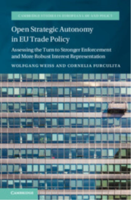 Book cover of: Open Strategic Autonomy in EU Trade Policy. By: Cornelia Furculita