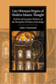 Book cover of: Late Ottoman Origins of Modern Islamic Thought. By: Andrew Hammond