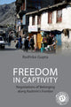Book cover of: Freedom in Captivity. By: Radhika Gupta