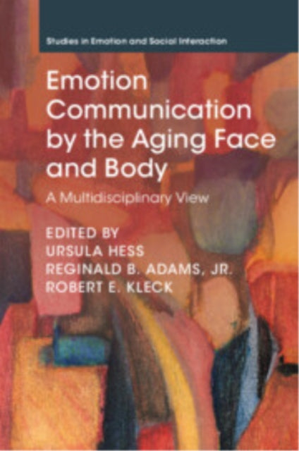 Book cover of: Emotion Communication by the Aging Face and Body