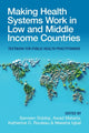 Book cover of: Making Health Systems Work in Low and Middle Income Countries. By: Sameen Siddiqi