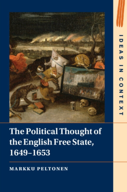 Book cover of: Political Thought of the English Free State, 1649–1653. By: Markku Peltonen