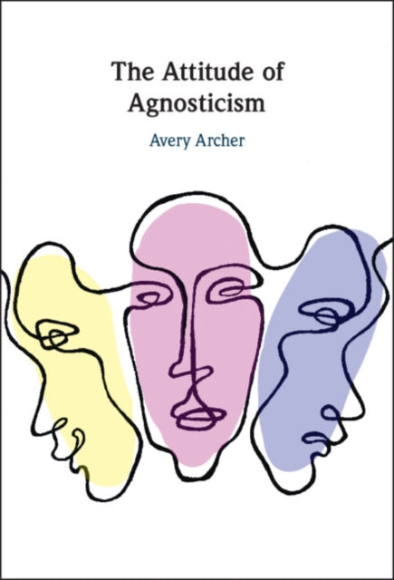 Book cover of: Attitude of Agnosticism. By: Avery Archer