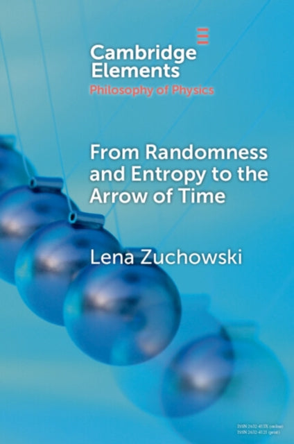 Book cover of: From Randomness and Entropy to the Arrow of Time. By: Lena C. Zuchowski
