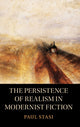 Book cover of: Persistence of Realism in Modernist Fiction. By: Paul Stasi