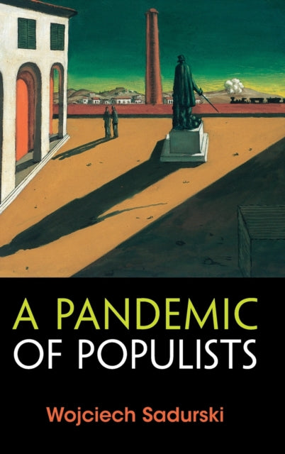 Book cover of: Pandemic of Populists. By: Wojciech Sadurski