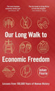 Book cover of: Our Long Walk to Economic Freedom. By: Johan Fourie
