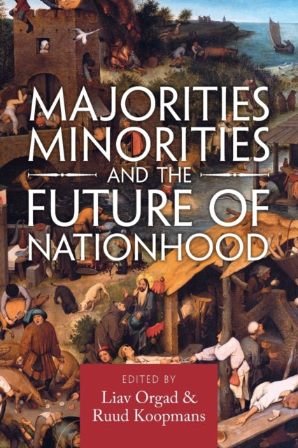 Book cover of: Majorities, Minorities, and the Future of Nationhood. By: Liav Orgad