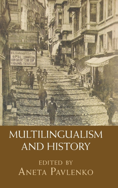 Book cover of: Multilingualism and History. By: Aneta Pavlenko