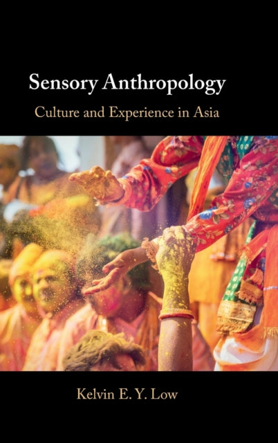 Book cover of: Sensory Anthropology. By: Kelvin E. Y. Low