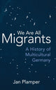 Book cover of: We Are All Migrants. By: Jan Plamper