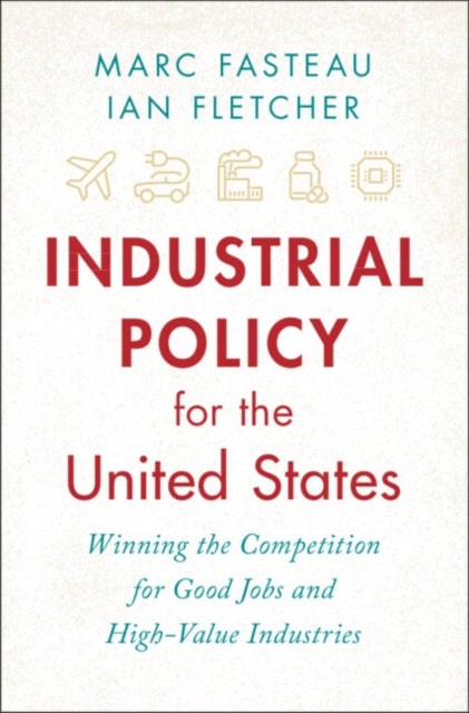 Book cover of: Industrial Policy for the United States. By: Marc Fasteau
