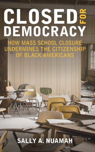 Book cover of: Closed for Democracy. By: Sally A. Nuamah