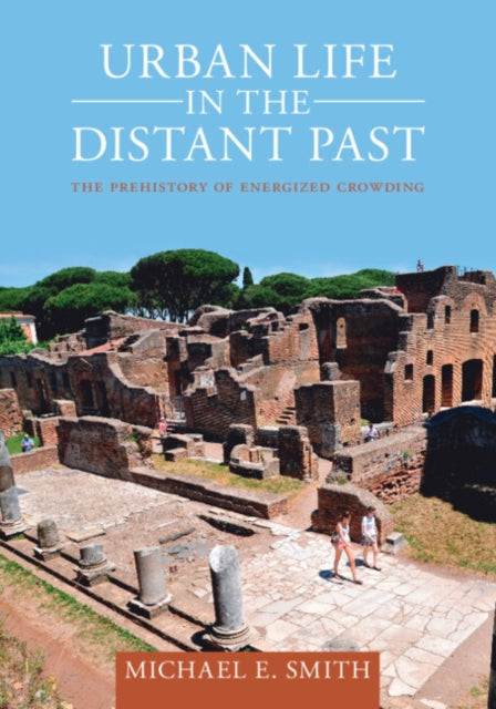 Book cover of: Urban Life in the Distant Past. By: Michael Ernest Smith