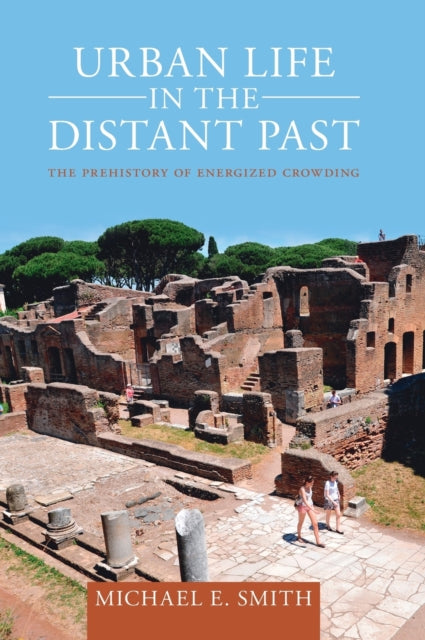Book cover of: Urban Life in the Distant Past. By: Michael Ernest Smith
