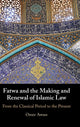 Book cover of: Fatwa and the Making and Renewal of Islamic Law. By: Omer Awass
