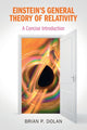 Book cover of: Einstein's General Theory of Relativity. By: Brian P. Dolan