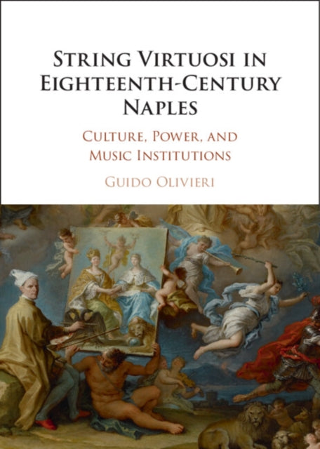 Book cover of: String Virtuosi in Eighteenth-Century Naples. By: Guido Olivieri