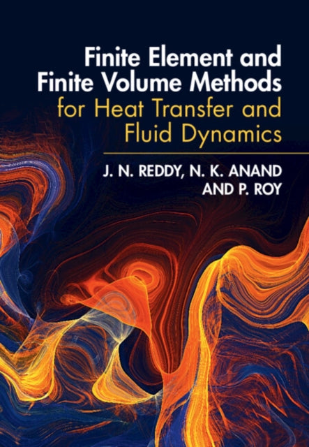 Book cover of: Finite Element and Finite Volume Methods for Heat Transfer and Fluid Dynamics. By: J. N. Reddy