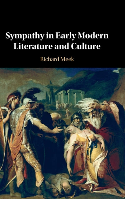 Book cover of: Sympathy in Early Modern Literature and Culture. By: Richard Meek