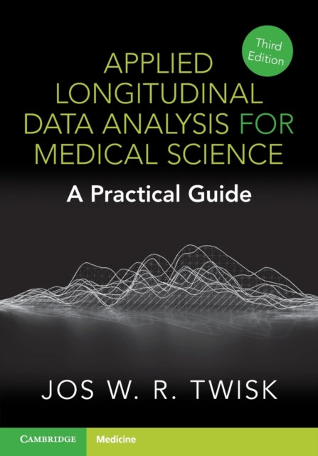 Book cover of: Applied Longitudinal Data Analysis for Medical Science. By: Jos W. R. Twisk