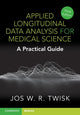 Book cover of: Applied Longitudinal Data Analysis for Medical Science. By: Jos W. R. Twisk