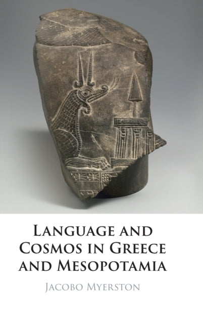 Book cover of: Language and Cosmos in Greece and Mesopotamia. By: Jacobo Myerston