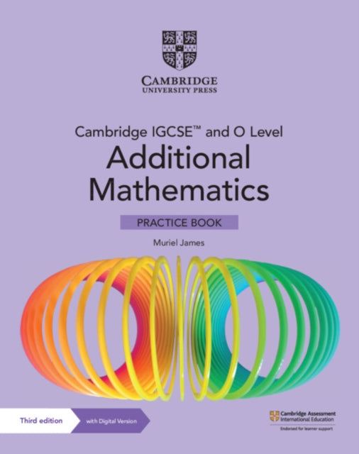 Book cover of: Cambridge IGCSE™ and O Level Additional Mathematics Practice Book with Digital Version (2 Years' Access). By: Sue Pemberton