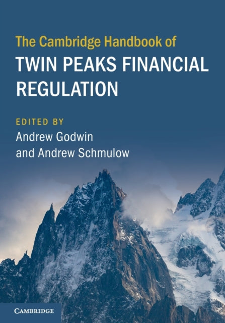 Book cover of: Cambridge Handbook of Twin Peaks Financial Regulation. By: Andrew Godwin