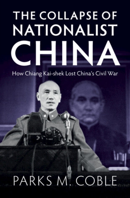 Book cover of: Collapse of Nationalist China. By: Parks M. Coble