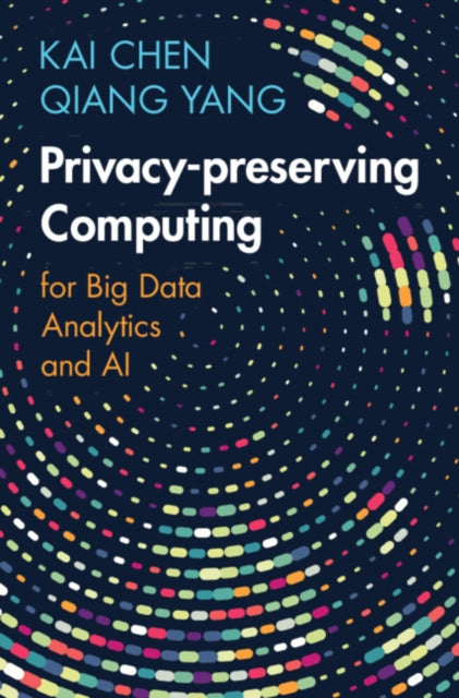 Book cover of: Privacy-preserving Computing. By: Kai Chen