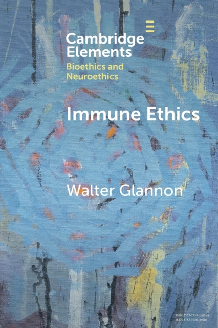 Book cover of: Immune Ethics. By: Walter Glannon