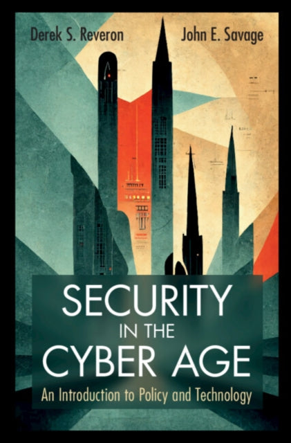 Book cover of: Security in the Cyber Age. By: Derek S. Reveron