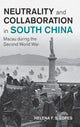 Book cover of: Neutrality and Collaboration in South China. By: Helena F. S. Lopes