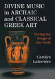 Book cover of: Divine Music in Archaic and Classical Greek Art. By: Carolyn Laferrière