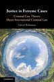 Book cover of: Justice in Extreme Cases. By: Darryl Robinson
